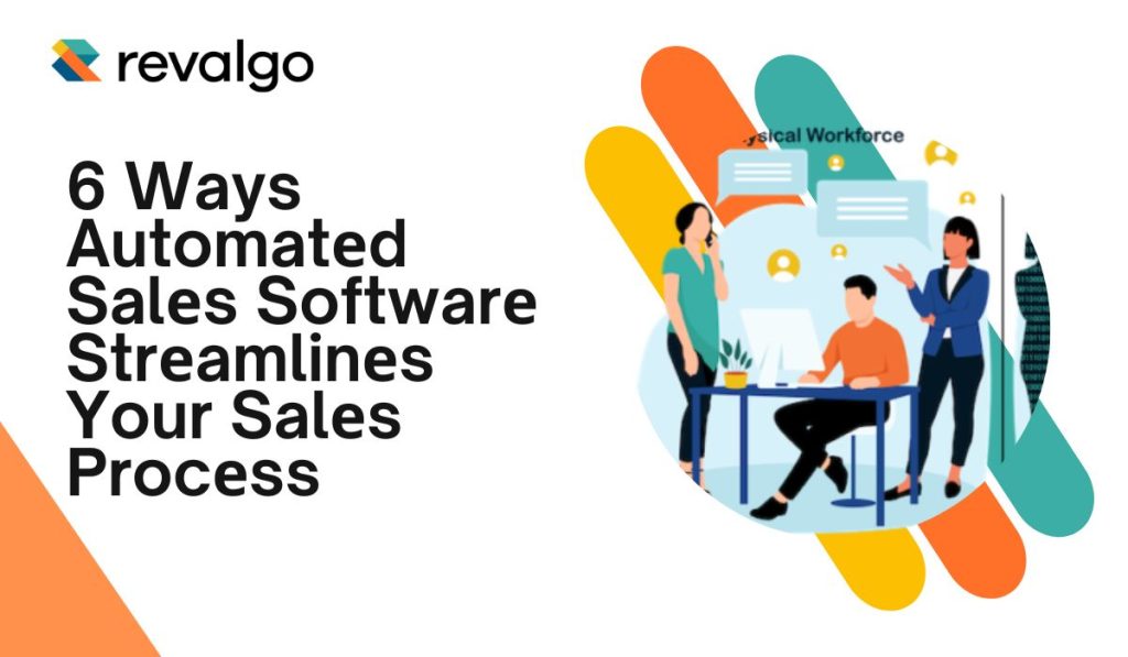 6 Ways Automatеd Salеs Softwarе Strеamlinеs Your Salеs Procеss